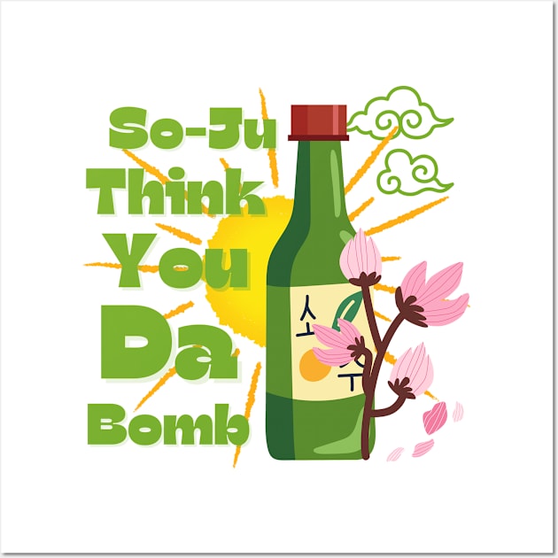 Funny So-ju Think You Da Bomb Wall Art by Point Shop